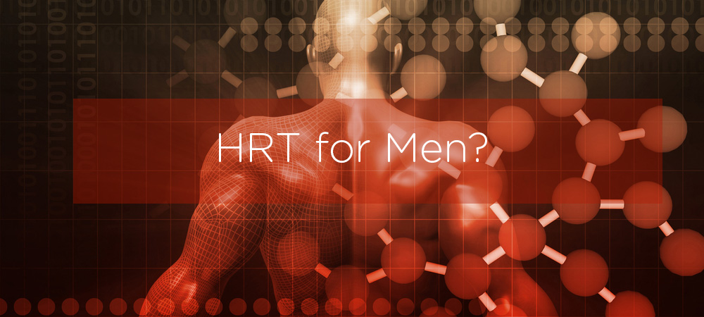 HRT For Men – Is it Effective?